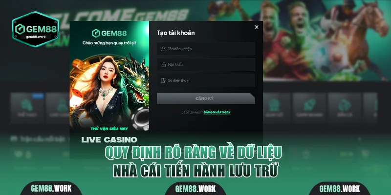 Chính Sách Bảo Mật Gem88 - Cam Kết An Toàn Cho Hội Viên Quy định rõ ràng về dữ liệu nhà cái tiến hành lưu trữ